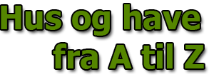 Hus og Have fra A til Z